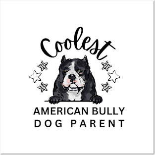 Coolest American Bully dog parent Posters and Art